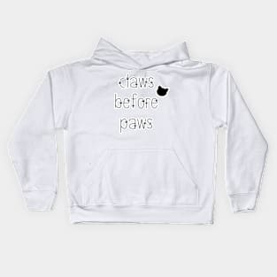 Claws before paws, cats before dogs Kids Hoodie